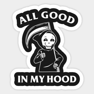 All Good In My Hood Sticker